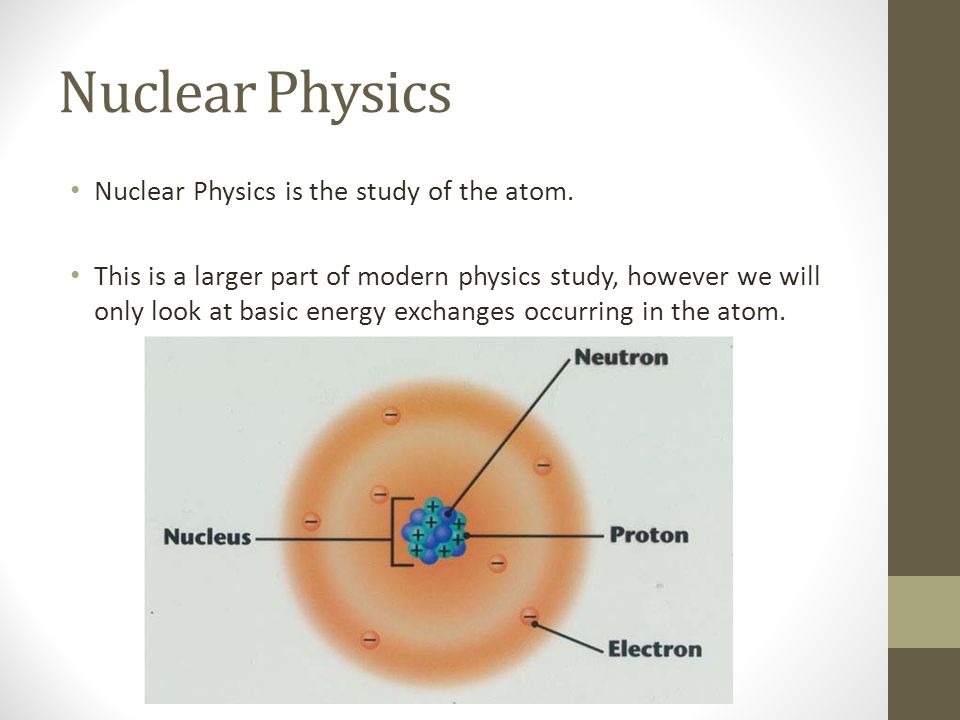 What Do Nuclear Physicists Study?